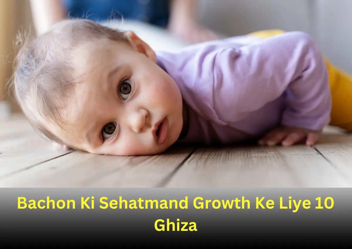 Bachon Ki Sehatmand Growth Ke Liye 10 Ghiza