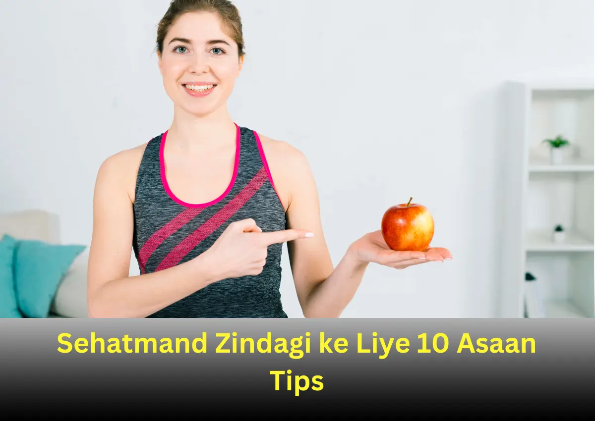 Sehatmand Zindagi ke Liye 10 Asaan Tips