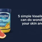 05 Simple Vaseline Mixes Can Do Wonders for Your Skin and Hair